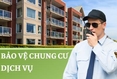 dịch vụ bảo vệ chung cư dịch vụ bảo vệ chung cư